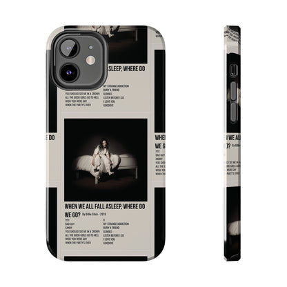 WHEN WE ALL FALL ASLEEP, WHERE DO WE GO? by Billie Eilish - 2019 Tough Phone Cases