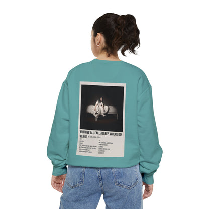 WHEN WE ALL FALL ASLEEP, WHERE DO WE GO? by Billie Eilish - 2019 Unisex Garment-Dyed Sweatshirt