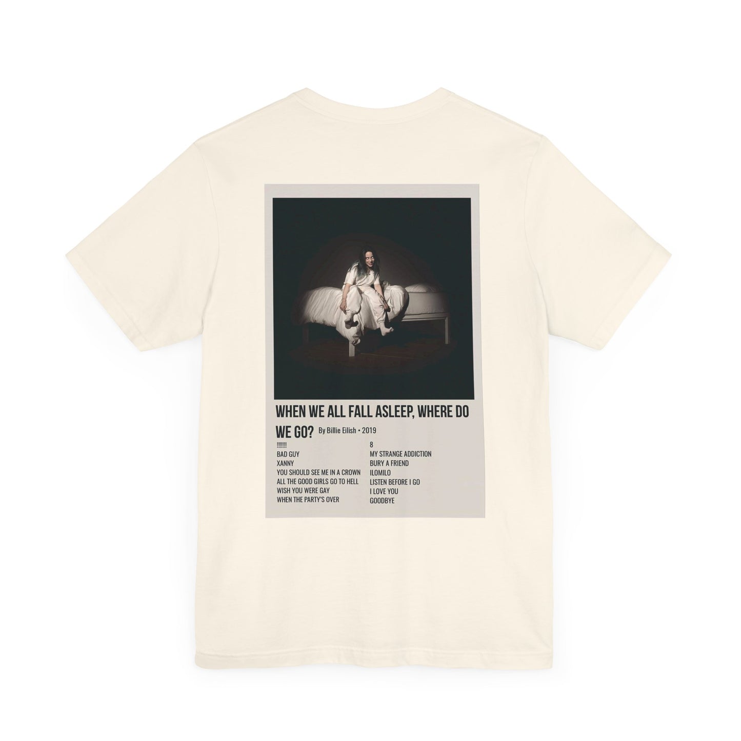 WHEN WE ALL FALL ASLEEP, WHERE DO WE GO? by Billie Eilish - 2019 Unisex Jersey Short Sleeve Tee