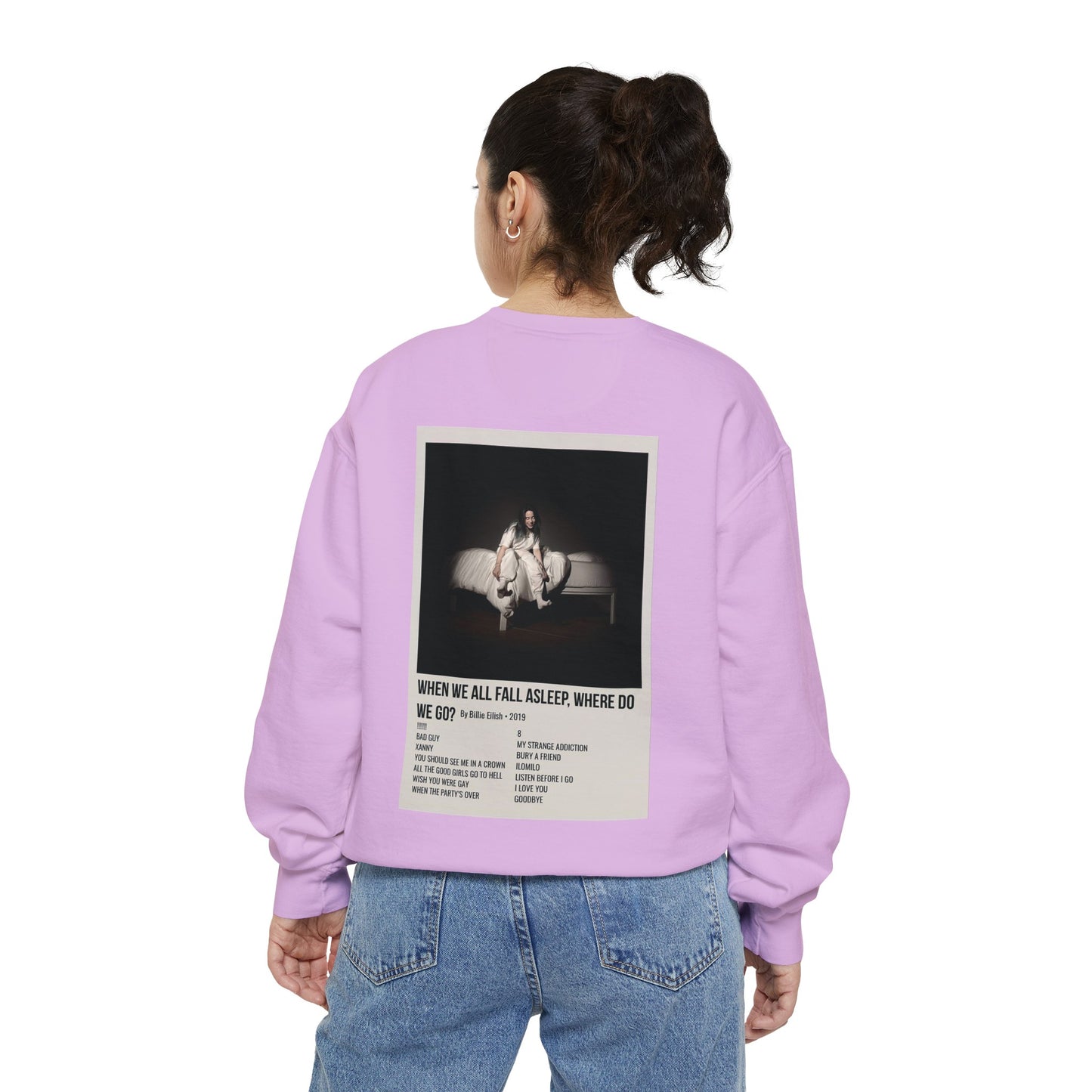 WHEN WE ALL FALL ASLEEP, WHERE DO WE GO? by Billie Eilish - 2019 Unisex Garment-Dyed Sweatshirt