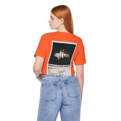 WHEN WE ALL FALL ASLEEP, WHERE DO WE GO? by Billie Eilish - 2019 Unisex Jersey Short Sleeve Tee