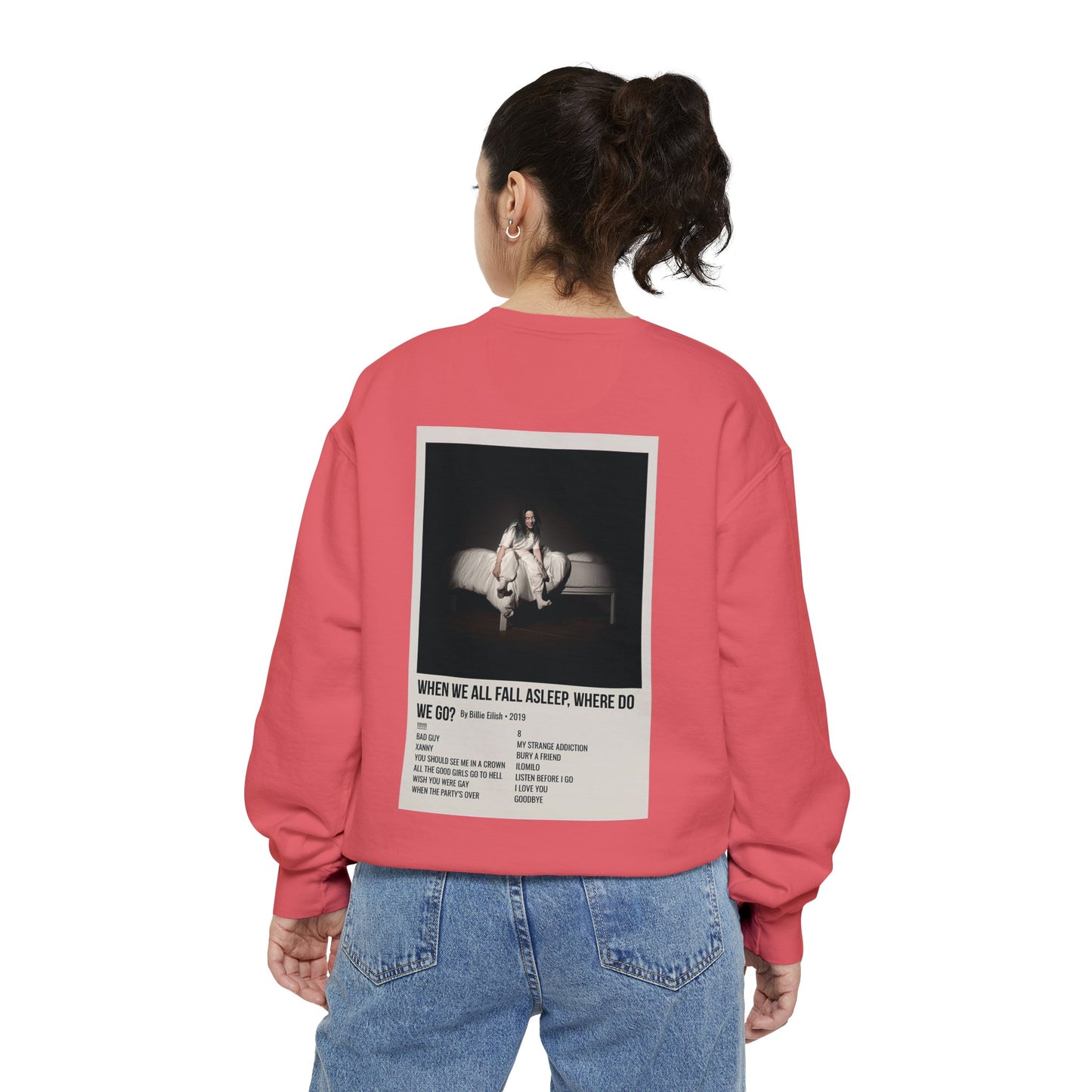 WHEN WE ALL FALL ASLEEP, WHERE DO WE GO? by Billie Eilish - 2019 Unisex Garment-Dyed Sweatshirt