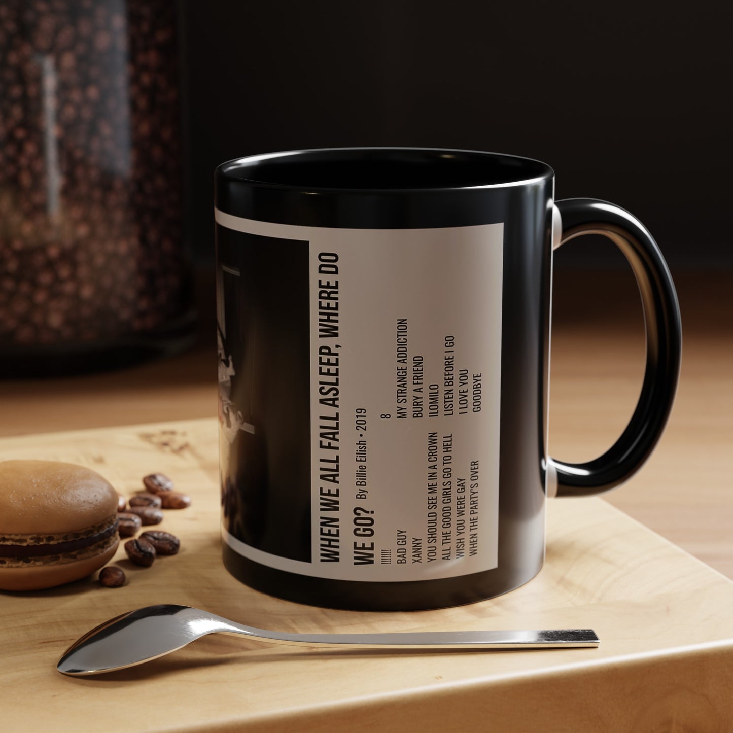 WHEN WE ALL FALL ASLEEP, WHERE DO WE GO? by Billie Eilish - 2019 Accent Coffee Mug, 11oz