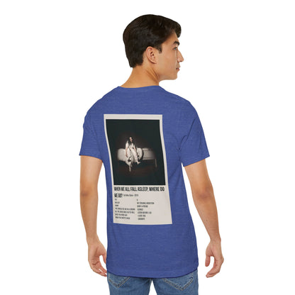 WHEN WE ALL FALL ASLEEP, WHERE DO WE GO? by Billie Eilish - 2019 Unisex Jersey Short Sleeve Tee