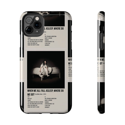 WHEN WE ALL FALL ASLEEP, WHERE DO WE GO? by Billie Eilish - 2019 Tough Phone Cases