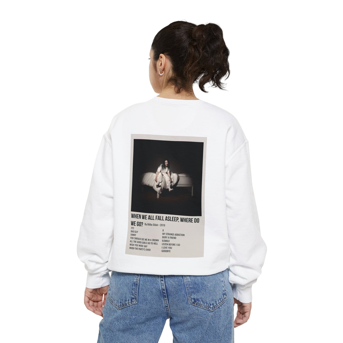 WHEN WE ALL FALL ASLEEP, WHERE DO WE GO? by Billie Eilish - 2019 Unisex Garment-Dyed Sweatshirt