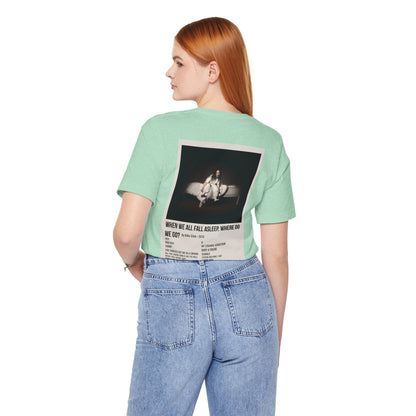 WHEN WE ALL FALL ASLEEP, WHERE DO WE GO? by Billie Eilish - 2019 Unisex Jersey Short Sleeve Tee