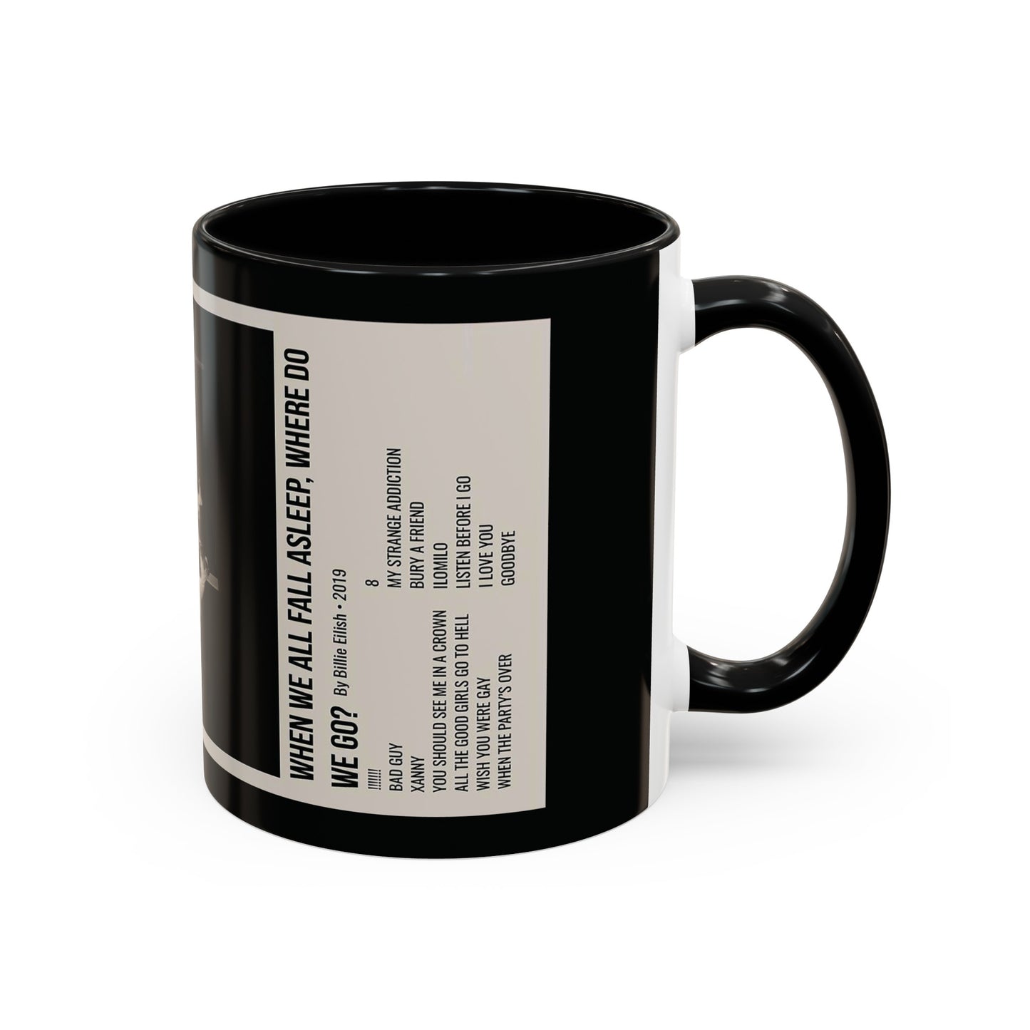 WHEN WE ALL FALL ASLEEP, WHERE DO WE GO? by Billie Eilish - 2019 Accent Coffee Mug, 11oz