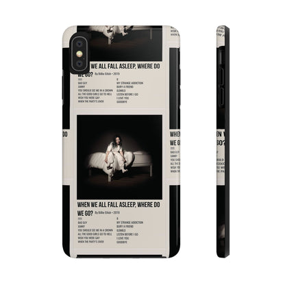 WHEN WE ALL FALL ASLEEP, WHERE DO WE GO? by Billie Eilish - 2019 Tough Phone Cases