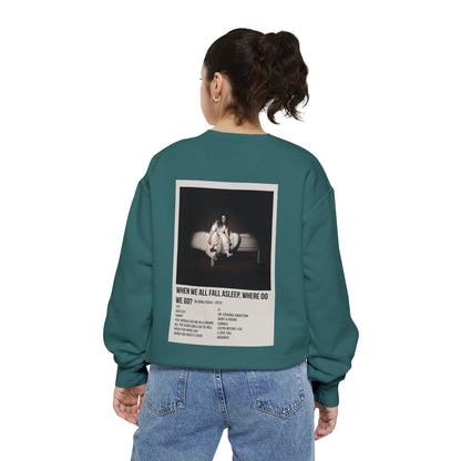 WHEN WE ALL FALL ASLEEP, WHERE DO WE GO? by Billie Eilish - 2019 Unisex Garment-Dyed Sweatshirt