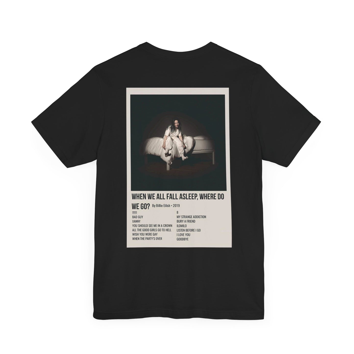 WHEN WE ALL FALL ASLEEP, WHERE DO WE GO? by Billie Eilish - 2019 Unisex Jersey Short Sleeve Tee