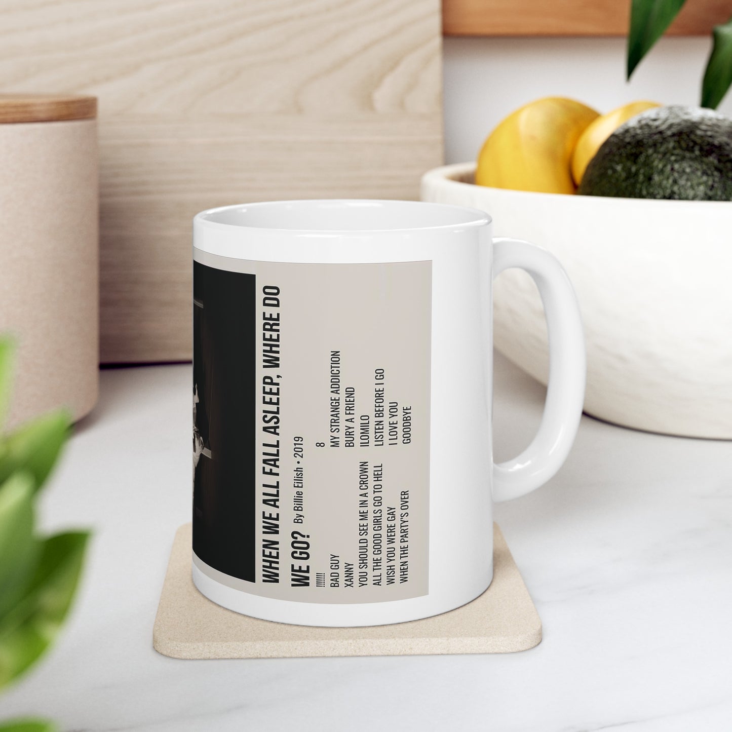 WHEN WE ALL FALL ASLEEP, WHERE DO WE GO? by Billie Eilish - 2019 Ceramic Mug, 11oz