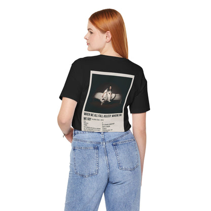 WHEN WE ALL FALL ASLEEP, WHERE DO WE GO? by Billie Eilish - 2019 Unisex Jersey Short Sleeve Tee