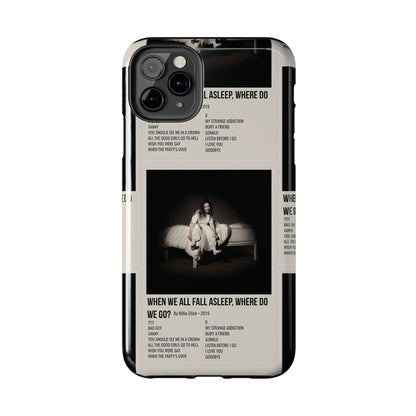 WHEN WE ALL FALL ASLEEP, WHERE DO WE GO? by Billie Eilish - 2019 Tough Phone Cases