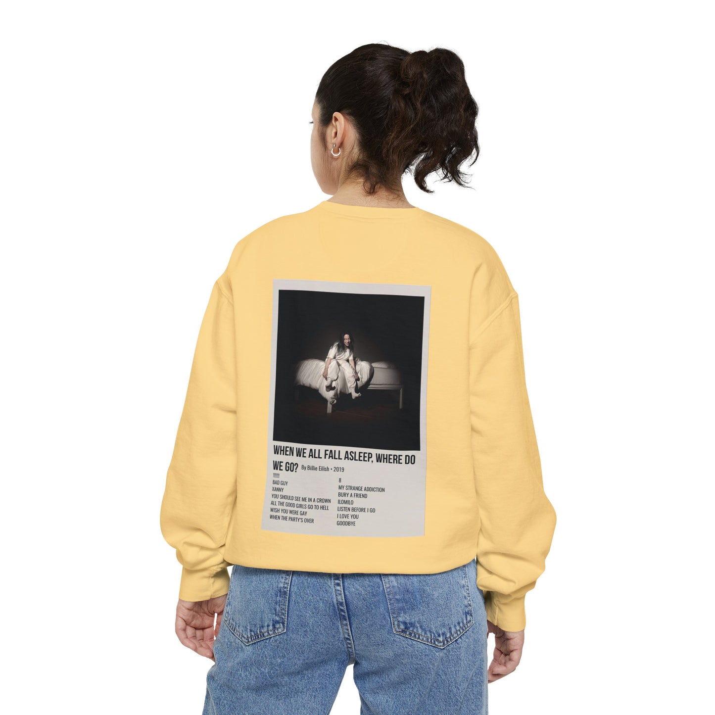 WHEN WE ALL FALL ASLEEP, WHERE DO WE GO? by Billie Eilish - 2019 Unisex Garment-Dyed Sweatshirt