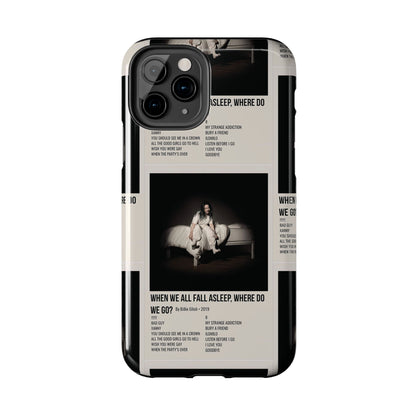 WHEN WE ALL FALL ASLEEP, WHERE DO WE GO? by Billie Eilish - 2019 Tough Phone Cases