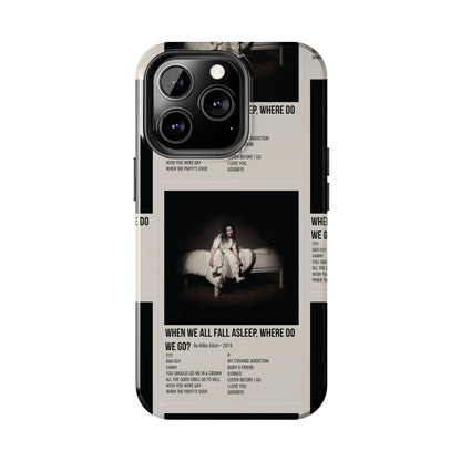 WHEN WE ALL FALL ASLEEP, WHERE DO WE GO? by Billie Eilish - 2019 Tough Phone Cases