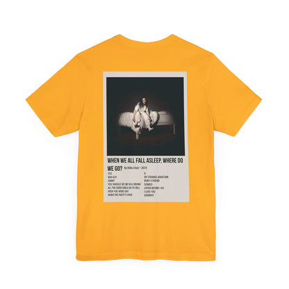 WHEN WE ALL FALL ASLEEP, WHERE DO WE GO? by Billie Eilish - 2019 Unisex Jersey Short Sleeve Tee